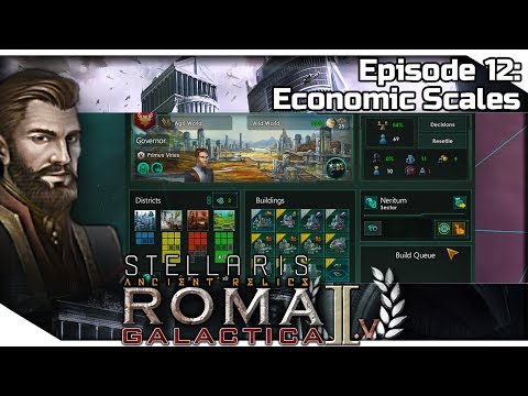 STELLARIS: Ancient Relics — Roma Galactica II.V 12 | 2.3.3 Wolfe Gameplay - Economic Scales