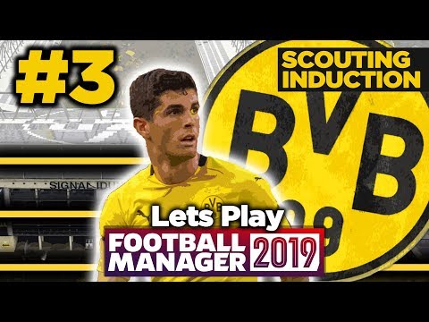 BORUSSIA DORTMUND | #3 | SCOUTING INDUCTION | FOOTBALL MANAGER 2019