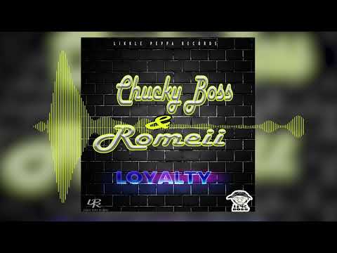 Chucky Boss, Romeii - Loyalty (Official Video)