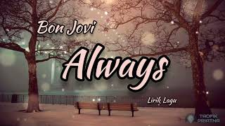 Download lagu Always - Bon Jovi (Lirik Lagu Terjemahan) mp3 Download lagu Always - Bon Jovi (Lirik Lagu Terjemahan) mp3