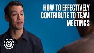 How to effectively contribute to team meetings