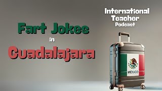 Fart Jokes in Guadalajara