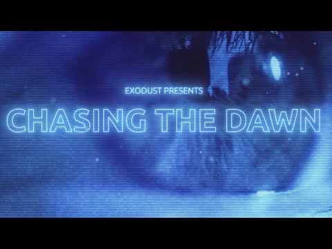EXODUST — CHASING THE DAWN