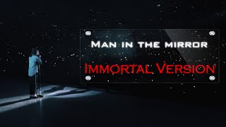 Michael Jackson - Man In The Mirror [Immortal Version]