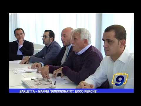 Barletta | Maffei "Dimissionato", ecco perchè