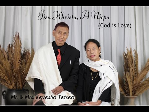 Kevesho and Setsülü Tetseo - Jisu Khrista A Niepu (God is love) -  {(A Hymn in Tenyidie)}