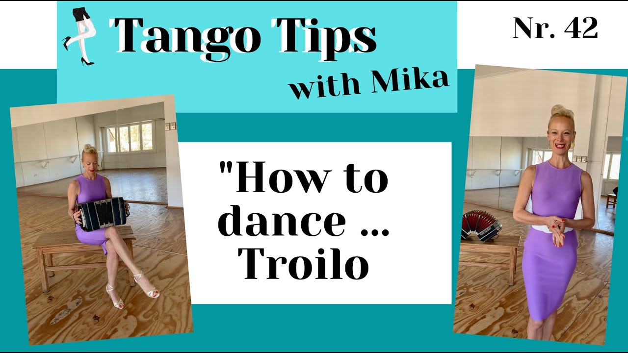 Tango Trips with Mika Nr. 42: "How to dance TROILO"