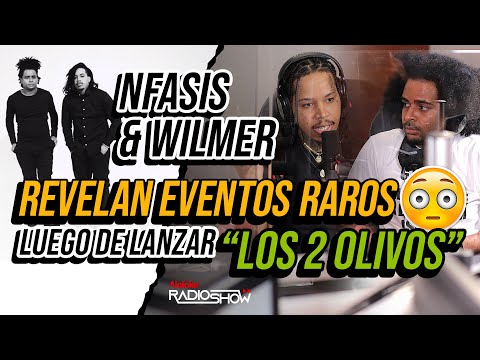 NFASIS & WILMER ROBERTS REVELAN EVENTOS RAROS LUEGO DEL LANZAMIENTO DE "LOS 2 OLIVOS"