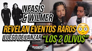 NFASIS &amp; WILMER ROBERTS REVELAN EVENTOS RAROS LUEGO DEL LANZAMIENTO DE &quot;LOS 2 OLIVOS&quot;