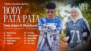 Download lagu BODY PATA PATA - FARIS ADAM FT DIVA AUREL | LAGU TIMUR VIRAL 2025 | STECU STECU , NGAPAIN REPOT mp3