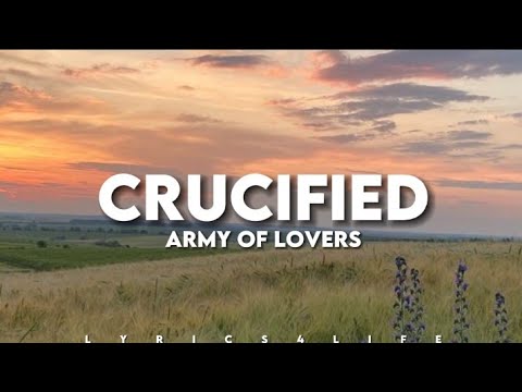 Army Of Lovers - Crucified (Lyrics)