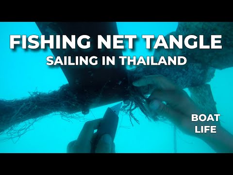 Fishing Net Tangled Around Prop - Thailand | Real Boat-Life, Sailing Prep