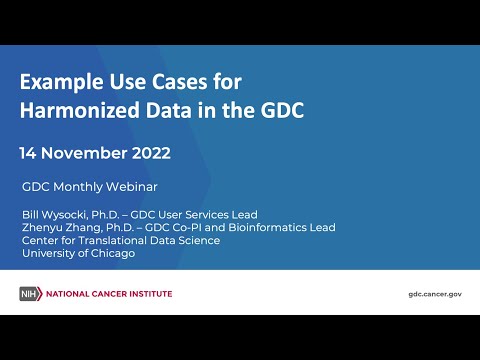 Example Use Cases for Harmonized Data in the GDC– November 14, 2022 GDC Monthly Webinar