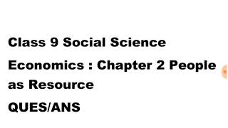 Class9th Economics chapter 2 People as Resource Ques/Ans full explanation हिंदी में