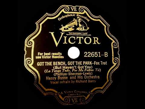 1931 Henry Busse - Got The Bench, Got The Park (But Haven’t Got You) (Richard Barry, vocal)