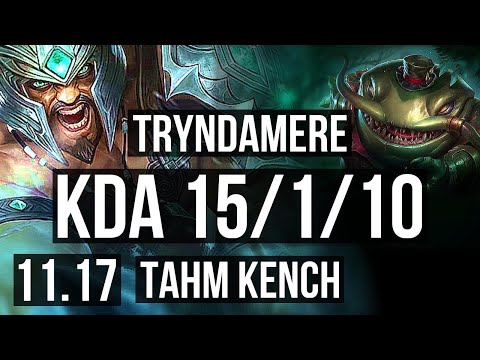 TRYNDAMERE vs TAHM KENCH (TOP) | 15/1/10, Rank 6 Trynda, Legendary | NA Grandmaster | v11.17