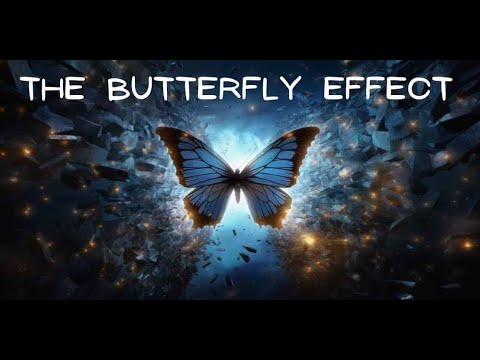 The Butterfly Effect