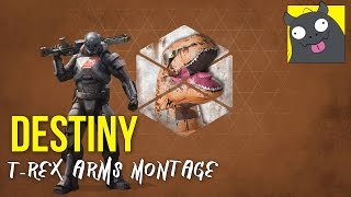 T-rex arms Montage - Destiny