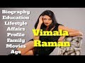 Vimala Raman Biography Age Family Affairs Movies Education Lifestyle And Profile