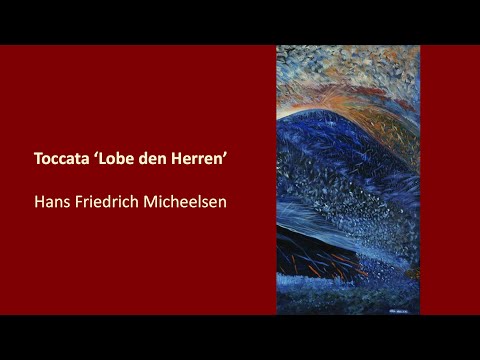 Toccata 'Lobe den Herren' for organ - HF Micheelsen