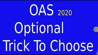 OAS Optional 2020 | how to choose optional for oas 2020 | oas exam 2020 | optional for oas 2020