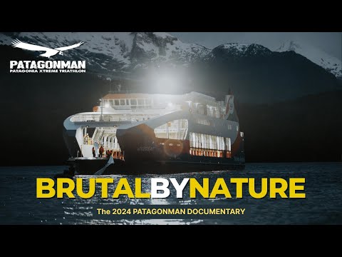 BRUTAL BY NATURE - PATAGONMAN 2024 DOCUMENTARY