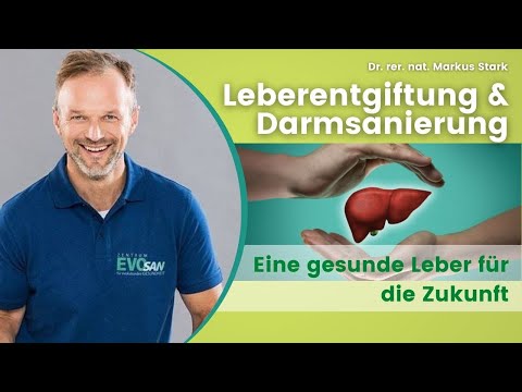 LEBERentgiftung & DARMsanierung ⚡🤗 Dr. rer. nat. Markus Stark erklärt