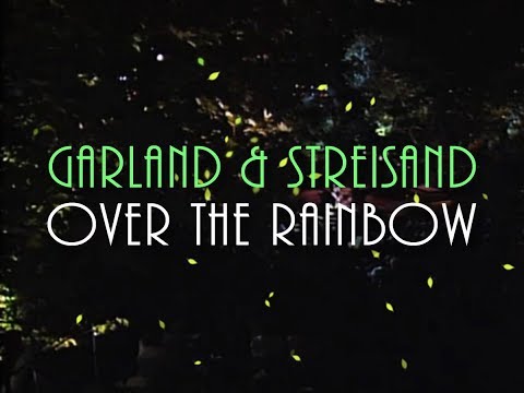 Barbra Streisand & Judy Garland - Over the Rainbow