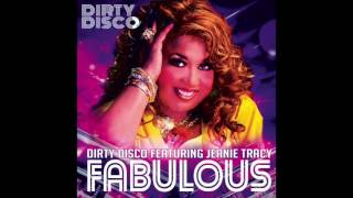 Dirty Disco Feat Jeanie Tracy -  Fabulous (Dirty Disco Mainroom Remix)