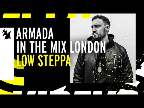 Armada In The Mix: London - Low Steppa
