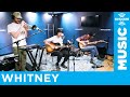 Whitney - Crying, Laughing, Loving, Lying (Labi Siffre Cover) [LIVE @ SiriusXM Studios]