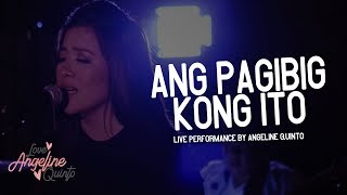 Ang Pagibig Kong Ito (Live Performance) | Angeline Quinto
