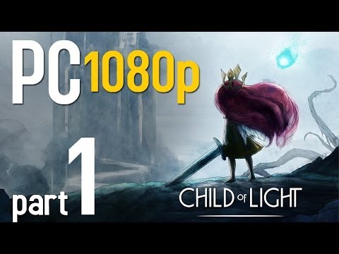 Child of Light Walkthrough Part 1 | PC 1080p |  Gameplay - No Commentary