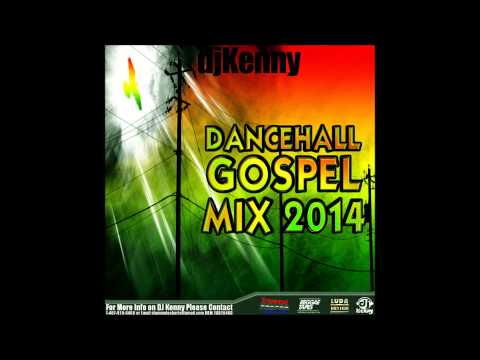 DJ KENNY DANCEHALL GOSPEL MIX 2014