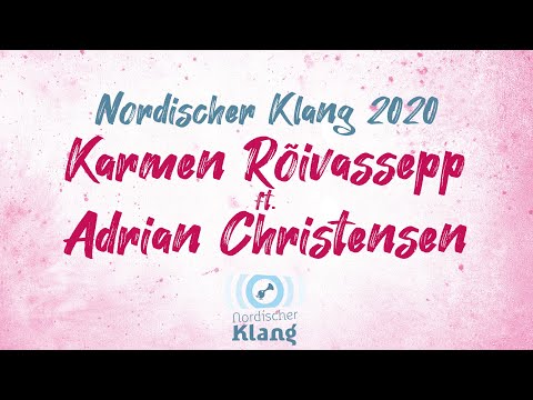 Karmen Rõivassepp ft. Adrian Christensen - Nordischer Klang 2020