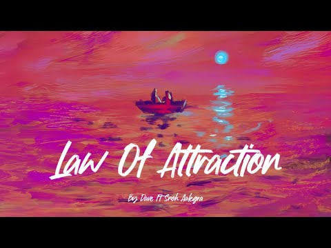 Dave - Law Of Attraction Ft Snoh Aalegra (Lyrics)