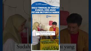 Dulu Tinggal di Tempat Kumuh, Kini Anak Petani di Jember Sukses Punya Pabrik, Bantu Banyak Orang