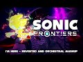 I'm Here - Revisited and Orchestral Mashup | Sonic Frontiers (The Final Horizon) OST