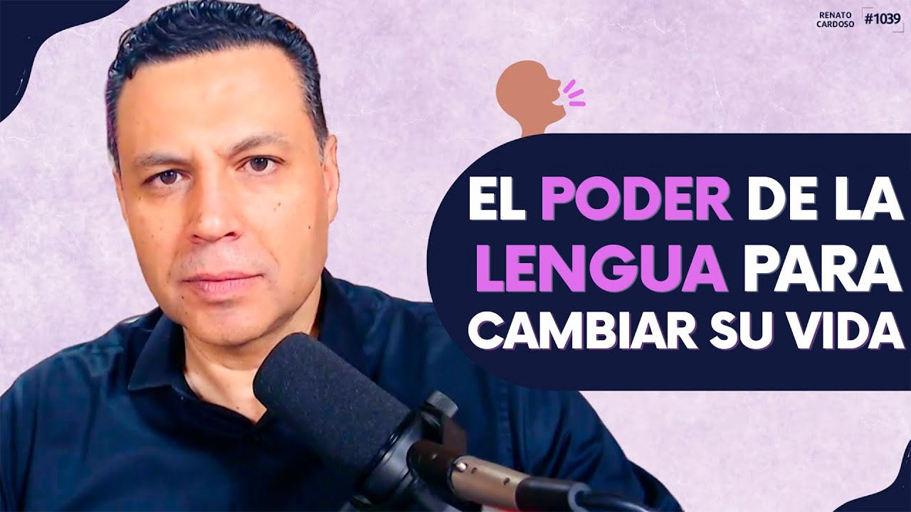 EL PODER DE LA LENGUA PARA CAMBIAR SU VIDA