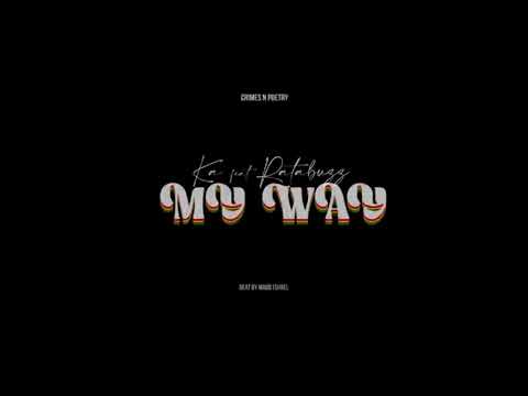 KA feat RataBuZz - My Way   (LYRICS Video)