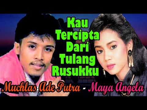 Kau Tercipta Dari Tulang Rusukku - Muchlas Ade Putra & Maya Angela