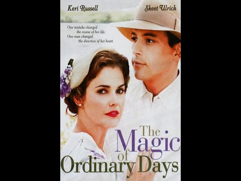The Magic Of Ordinary Days 2005  มหัศจรรย์ในวันธรรมดา Keri Russel and Skeet Ulrich