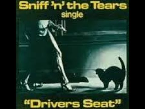 Sniff 'N' The Tears "Driver's Seat"
