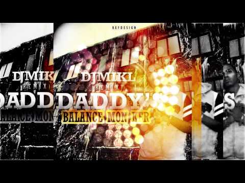 DJ MIKL (Remix) DADDY'S - Balance Mon Ker (2015)