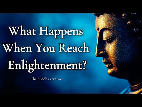 What Happens When You Reach Enlightenment? The Buddha's Answer