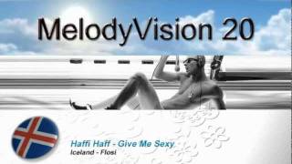 MelodyVision 20 - ICELAND - Haffi Haff - &quot;Give Me Sexy&quot;