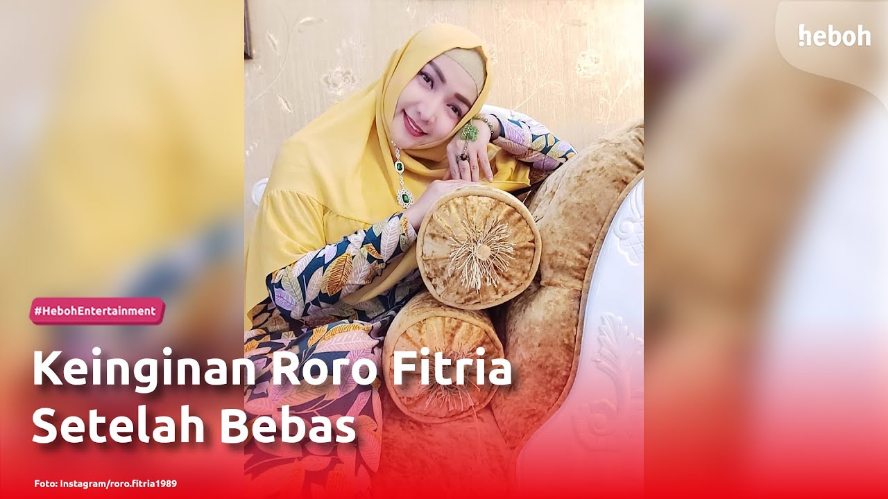 Keinginan Roro Fitria Setelah Bebas
