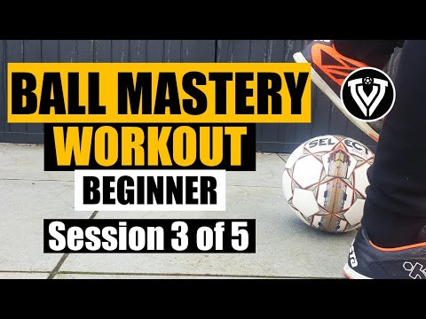 Ball Mastery Workout | Beginner | Session 3 of 5 | Soccer / Football Homework