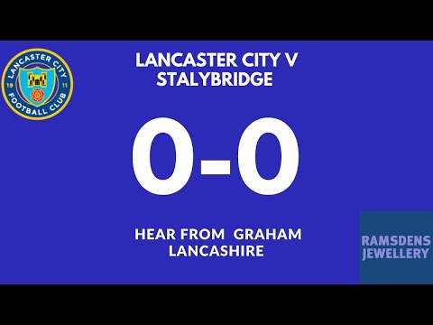 Lancaster 0 Stalybridge 0.