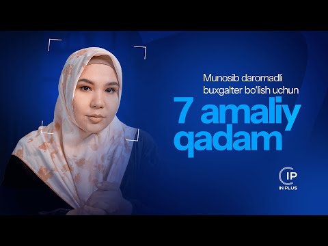 Munosib daromadli buxgalter bo’lish uchun 7 amaliy qadam